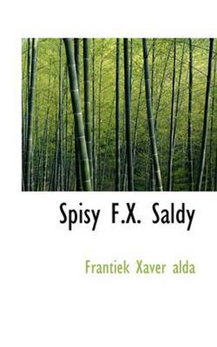 Cover image for Spisy F.X. Saldy