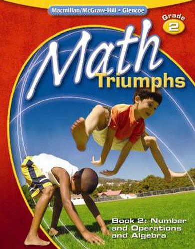 Math Triumphs, Grade 2 Book 2: Numbers and Operations Algebra