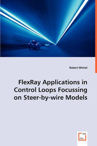 Cover image for FlexRay Applications in Control Loops Focussing on Steer-by-wire Models