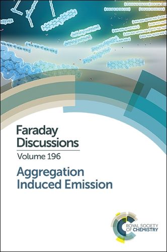 Cover image for Aggregation Induced Emission: Faraday Discussion 196