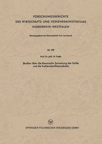 Cover image for Studien UEber Die Thermische Zersetzung Der Kohle Und Die Kohlendestillatprodukte