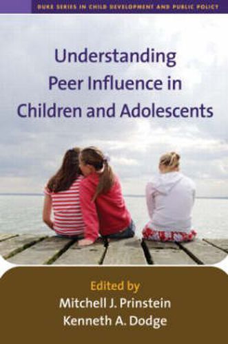 Cover image for Understanding Peer Influence in Children and Adolescents