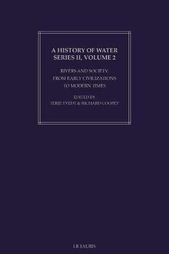 Cover image for A History of Water: Rivers and Society: From Early Civilizations to Modern Times