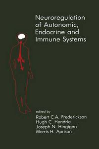 Cover image for Neuroregulation of Autonomic, Endocrine and Immune Systems: New Concepts of Regulation of Autonomic, Neuroendocrine and Immune Systems