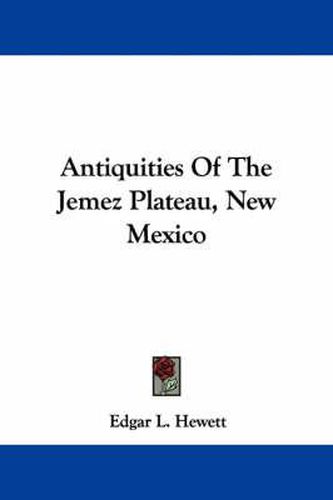 Cover image for Antiquities of the Jemez Plateau, New Mexico