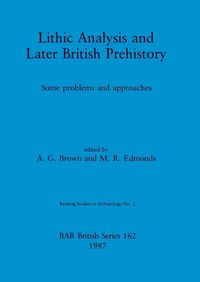 Cover image for Lithic Analysis and Later British Prehistory: Some problems and approaches