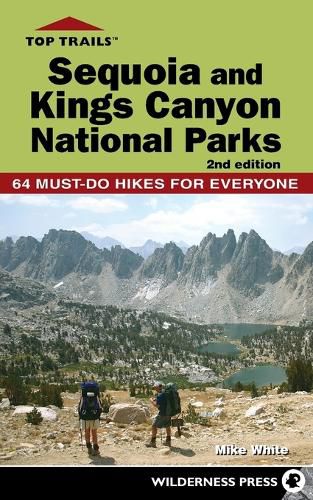 Cover image for Top Trails: Sequoia and Kings Canyon National Parks: 64 Must-Do Hikes for Everyone