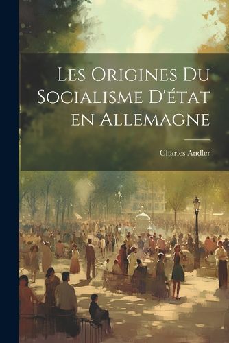 Cover image for Les origines du socialisme d'etat en Allemagne
