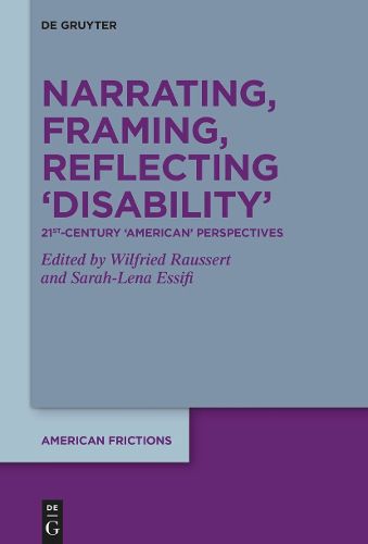 Cover image for Narrating, Framing, Reflecting 'Disability'