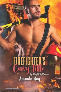 Cover image for Firefighter's Curvy Little: Age Play DDlg Romance
