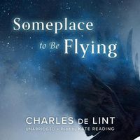 Cover image for Someplace to Be Flying