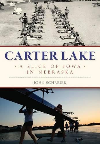 Cover image for Carter Lake: A Slice of Iowa in Nebraska