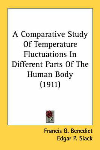 Cover image for A Comparative Study of Temperature Fluctuations in Different Parts of the Human Body (1911)