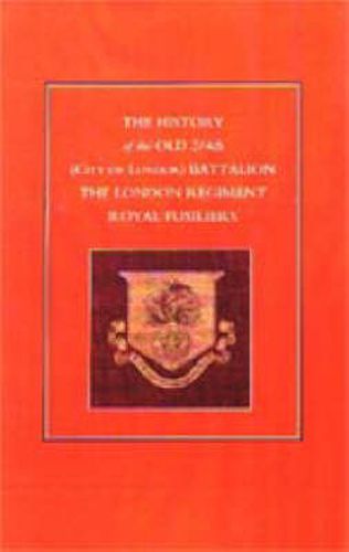 Cover image for History of the Old 2/4th (city of London) Battalion the London Regiment Royal Fusiliers