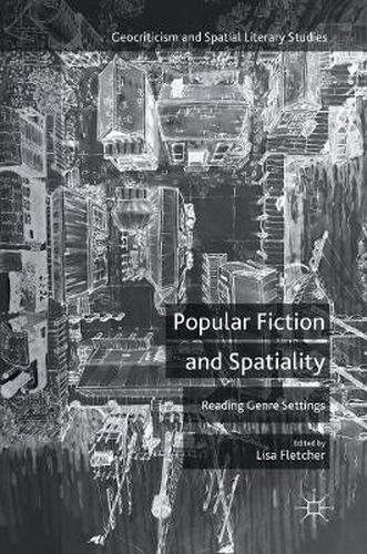 Cover image for Popular Fiction and Spatiality: Reading Genre Settings