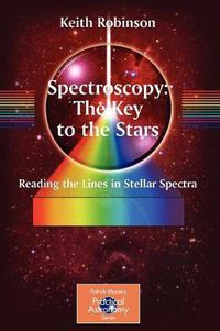 Cover image for Spectroscopy: The Key to the Stars: Reading the Lines in Stellar Spectra