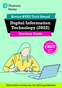 Cover image for Pearson REVISE BTEC Tech Award Digital Information Technology Revision Guide Print