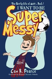 Cover image for I Want to Be Super Messy