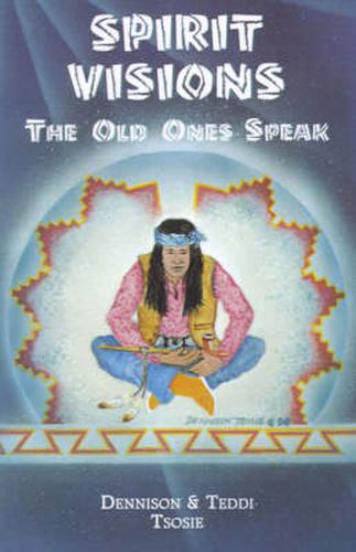 Cover image for Spirit Visions: The Old Ones Speak