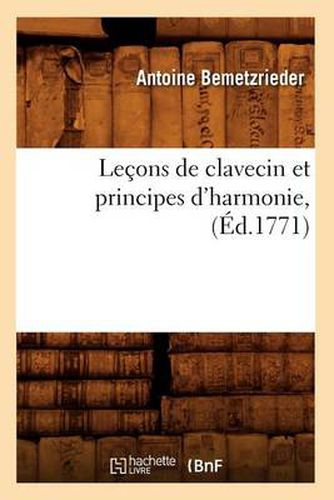 Cover image for Lecons de Clavecin Et Principes d'Harmonie, (Ed.1771)