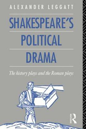 Cover image for Shakespeare's Political Drama: The History Plays and the Roman Plays