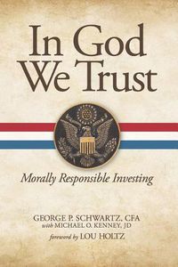 Cover image for In God We Trust: Morally Responsible Investing