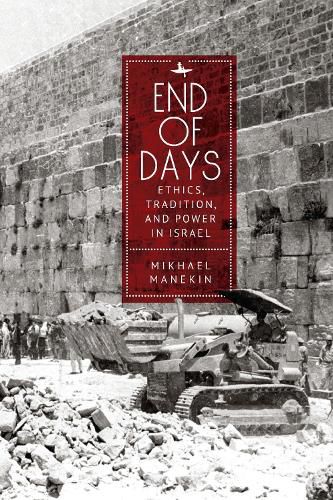 Cover image for End of Days Ethics, Tradition, and Power in Israel