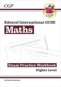 Cover image for Edexcel International GCSE Maths Exam Practice Workbook: Higher - Grade 9-1 (with Answers)