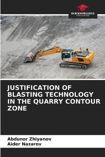 Cover image for Justification of Blasting Technology in the Quarry Contour Zone