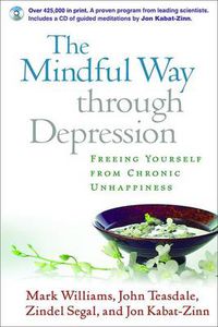 Cover image for The Mindful Way through Depression: Freeing Yourself from Chronic Unhappiness