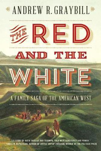 Cover image for The Red and the White: A Family Saga of the American West