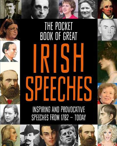 Cover image for The Pocket Book of Great Irish Speeches: Inspiring and Provocative Speeches from 1782 - Today