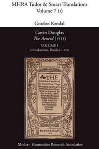 Cover image for Gavin Douglas, 'The Aeneid' (1513) Volume 1: Introduction, Books I - VIII