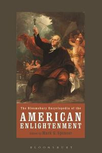 Cover image for The Bloomsbury Encyclopedia of the American Enlightenment