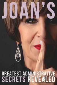 Cover image for Joan's Greatest Administrative Secrets Revealed