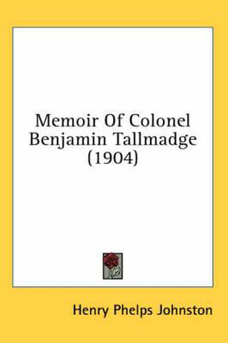 Memoir of Colonel Benjamin Tallmadge (1904)