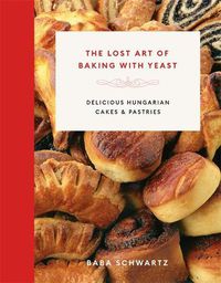Cover image for The Lost Art of Baking with Yeast