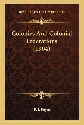 Colonies and Colonial Federations (1904)