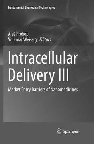 Cover image for Intracellular Delivery III: Market Entry Barriers of Nanomedicines