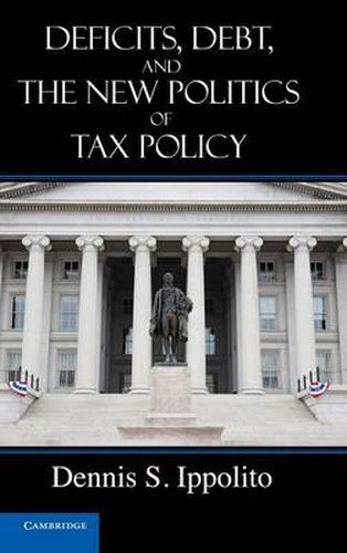 Cover image for Deficits, Debt, and the New Politics of Tax Policy