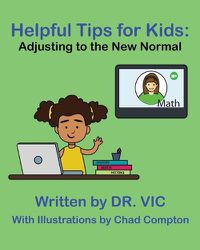 Cover image for Helpful Tips for Kids: Adjusting to the New Normal