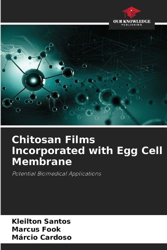 Cover image for Chitosan Films Incorporated with Egg Cell Membrane