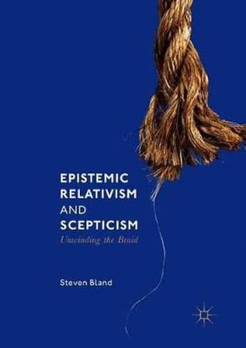 Cover image for Epistemic Relativism and Scepticism: Unwinding the Braid