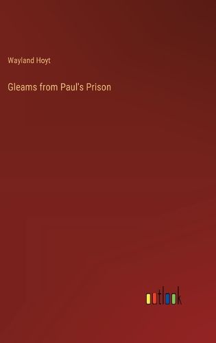 Gleams from Paul's Prison