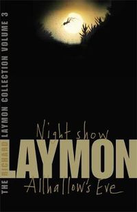 Cover image for The Richard Laymon Collection Volume 3: Night Show & Allhallow's Eve