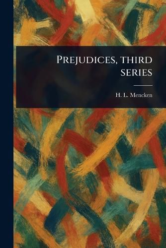 Cover image for Prejudices, Third Series