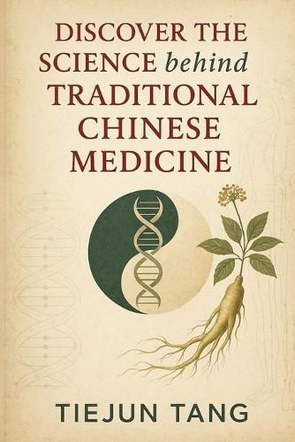Cover image for Discover the Science behind Traditional Chinese Medicine