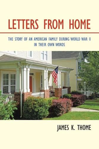 Cover image for Letters from Home: The Story of an American Family During World War Ii - in Their Own Words