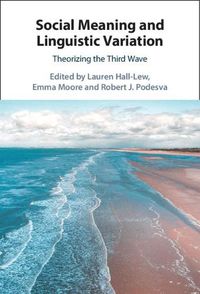 Cover image for Social Meaning and Linguistic Variation: Theorizing the Third Wave