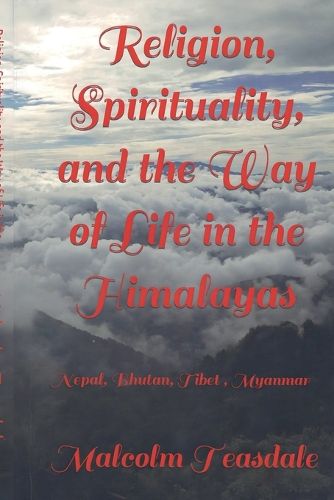 Cover image for Religion, Spirituality, and the Way of Life in the Himalayas